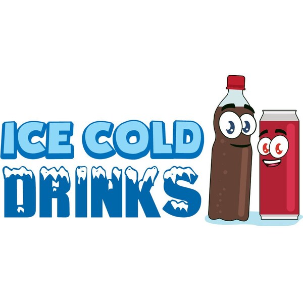 Safety Sign, 9 in Height, Vinyl, 6 in Length, Ice Cold Drinks 3, D-DC-36-Ice Cold Drinks 3